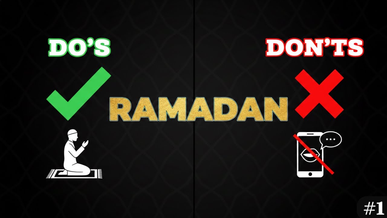 🛑 STOP DOING THIS -The Ultimate Ramadan Do’s and Don'ts Guide for 2026