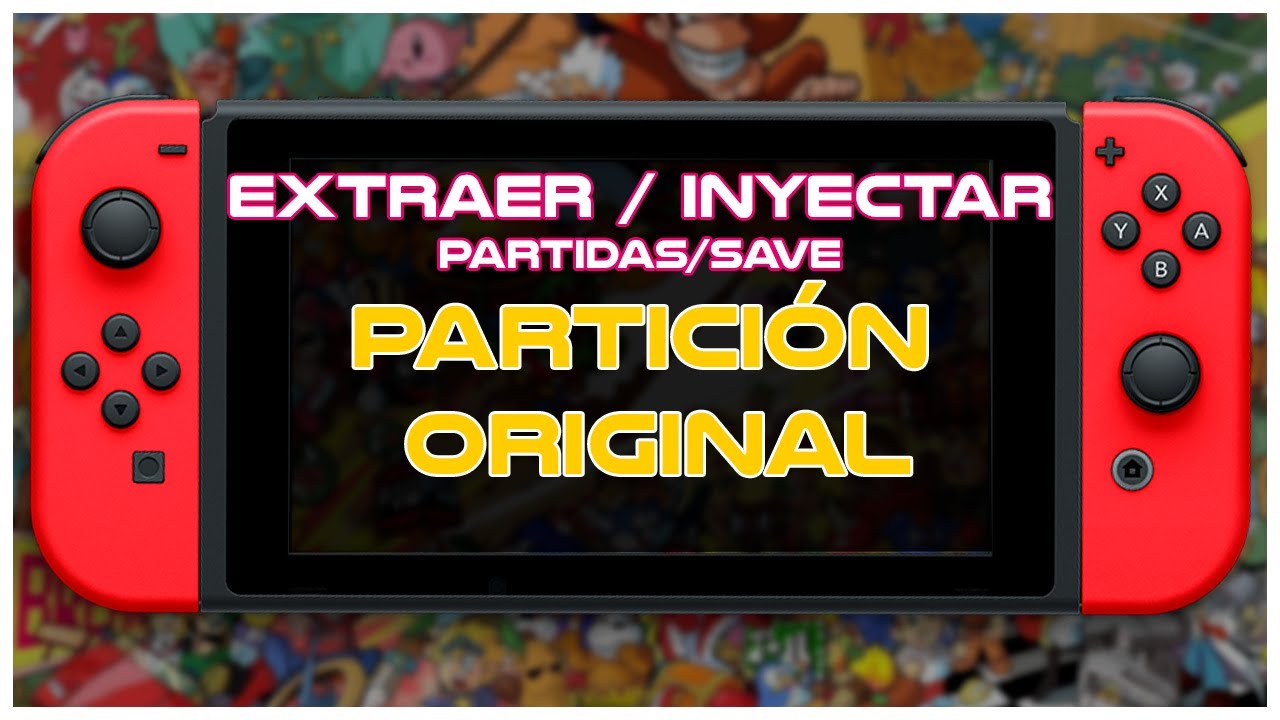 C&oacute;mo EXTRAER/INYECTAR SAVES (Partida guardada) partici&oacute;n ORIGINAL | Nintendo Switch (Gu&iacute;a Completa)