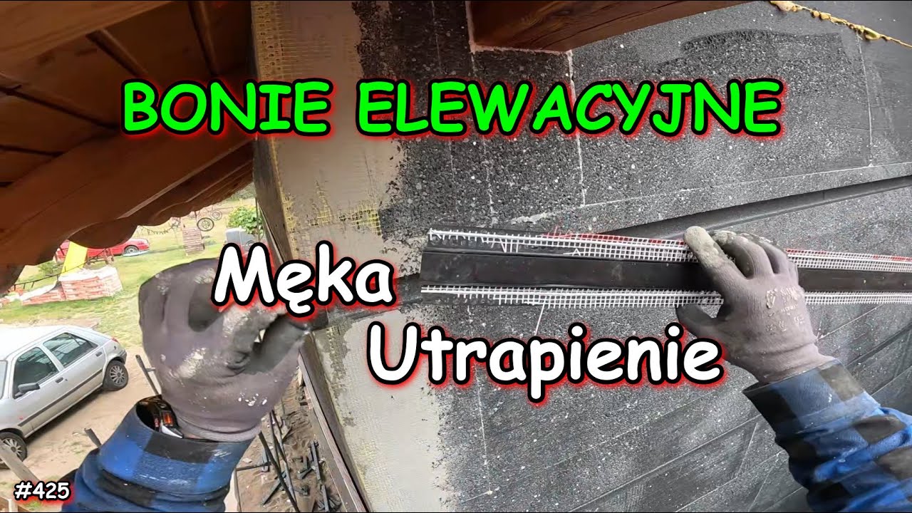 JAK ZROBIŁEM BONIE ELEWACYJNE. DROGA PRZEZ MĘKĘ. REMONT STAREGO DOMU, VLOG, BUDOWA #425