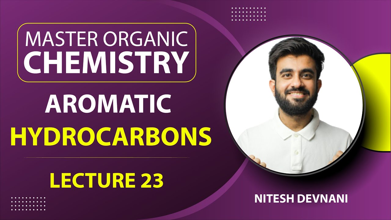 Hydrocarbons -7 | Master Organic Chemistry | L23 | NEET/JEE | Nitesh Devnani