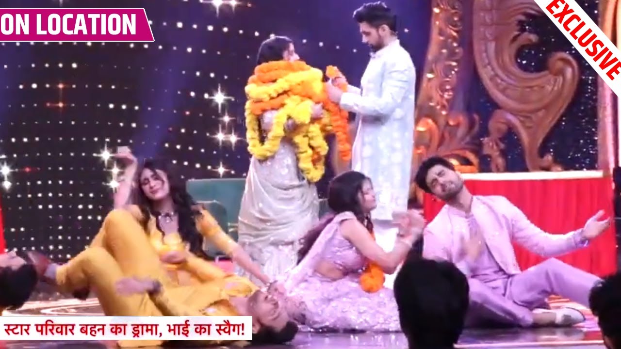 Star Parivaar Behen Ka Drama Bhai Ka Swag | Armaan, Abhira, Prem, Rahi Ne Lagaye Thumke |On Location