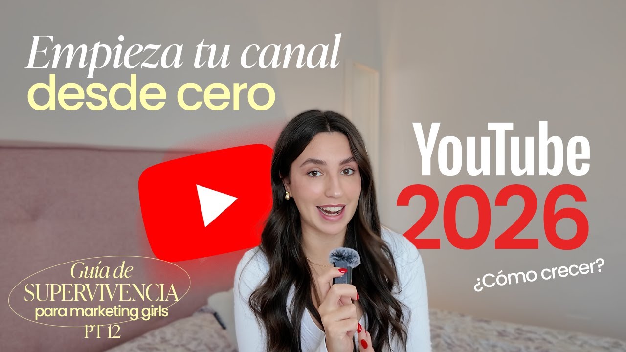 Cómo crecería un canal de YouTube desde 0 en 2026