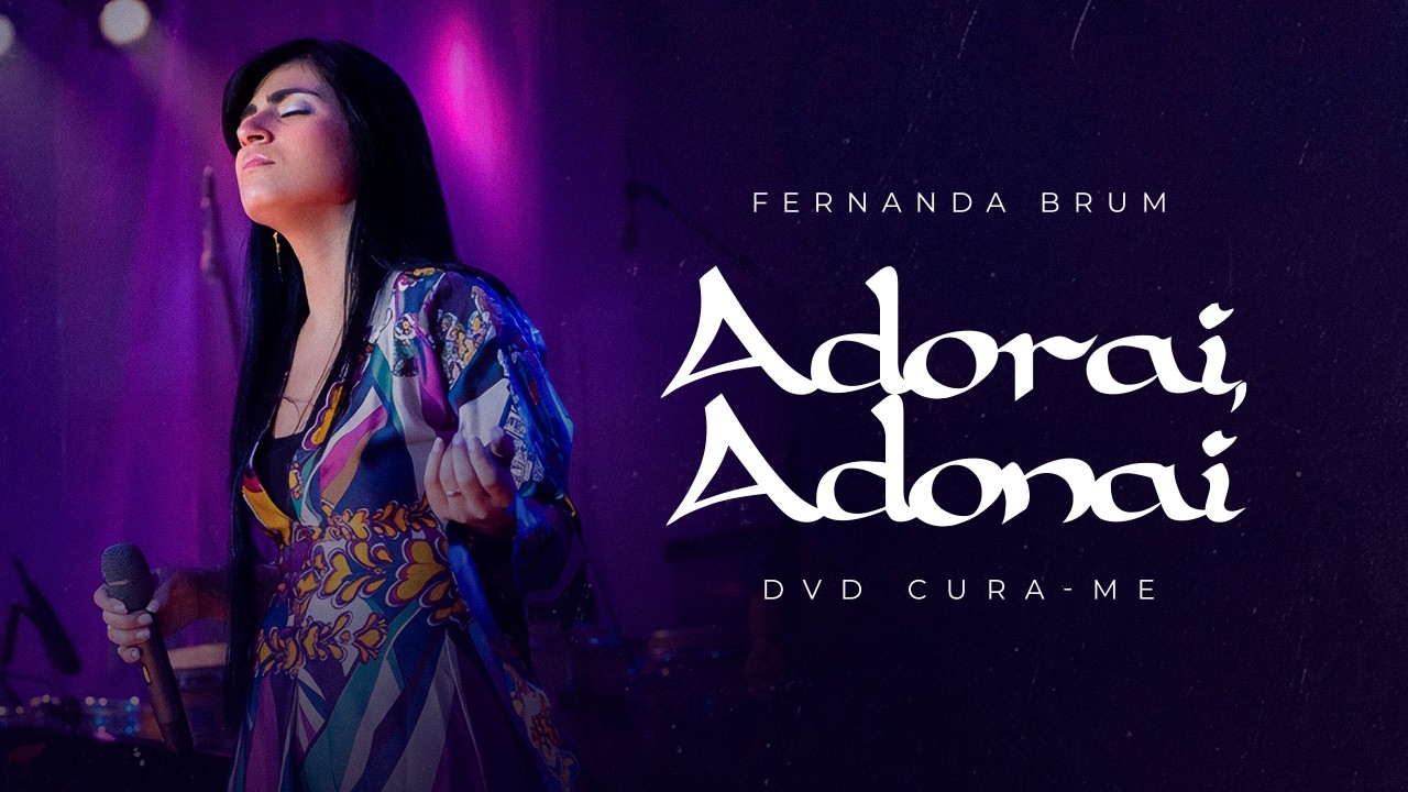 Fernanda Brum - Adorai, Adonai | DVD Cura-me