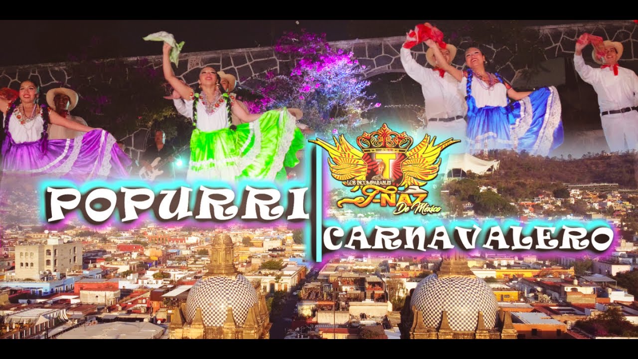 T-NAZ DE MÉXICO - POPURRI CARNAVALERO - Video Oficial
