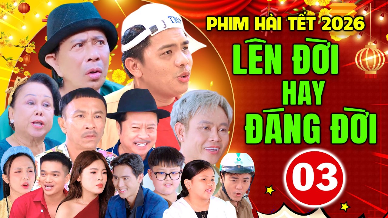 Phim Hài Tết 2026 | Lên Đời Hay Đáng Đời - Tập 3 | Cảnh Tây Đô, Bảo Chung, Thanh Bắc...