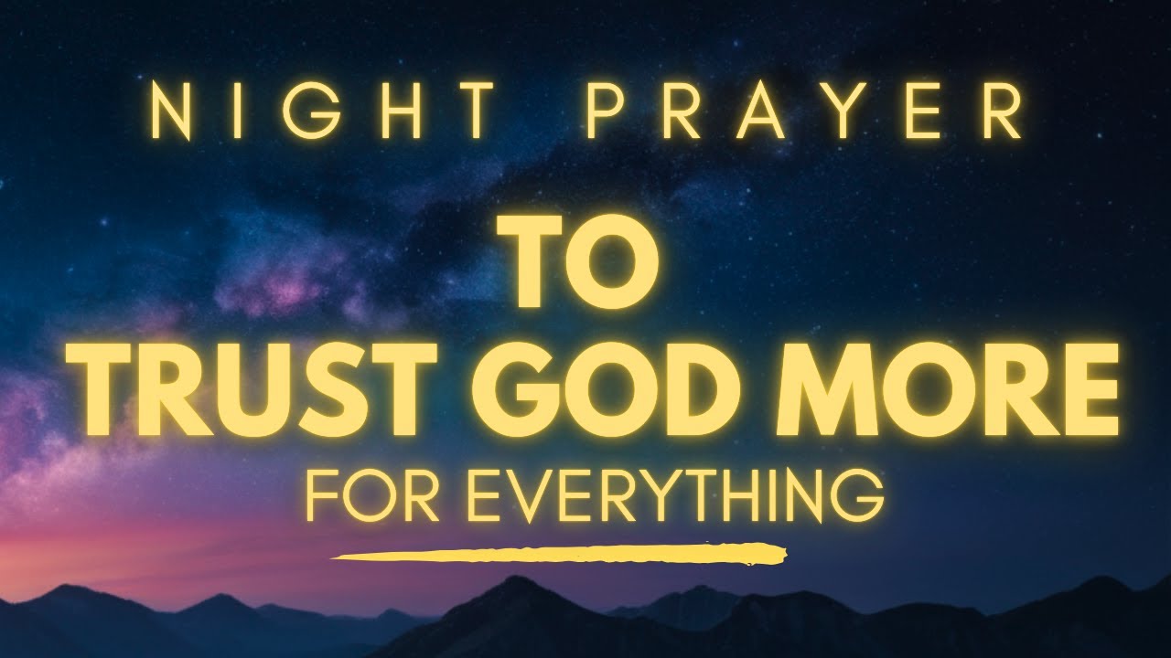Let's Pray Tonight to Strengthen Our Faith In God