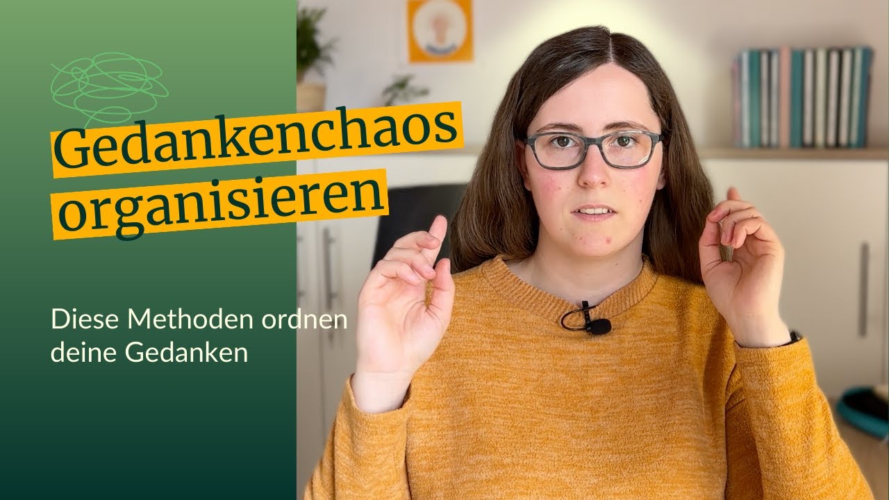Gedankenchaos organisieren - So wird es in deinem Kopf ruhiger