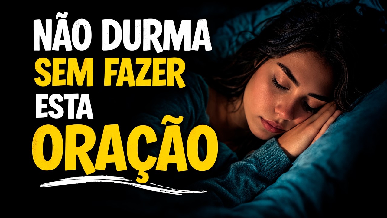 Não Durma Sem Fazer Esta ORAÇÃO | Algo Vai Mudar Na Sua Vida Esta Noite