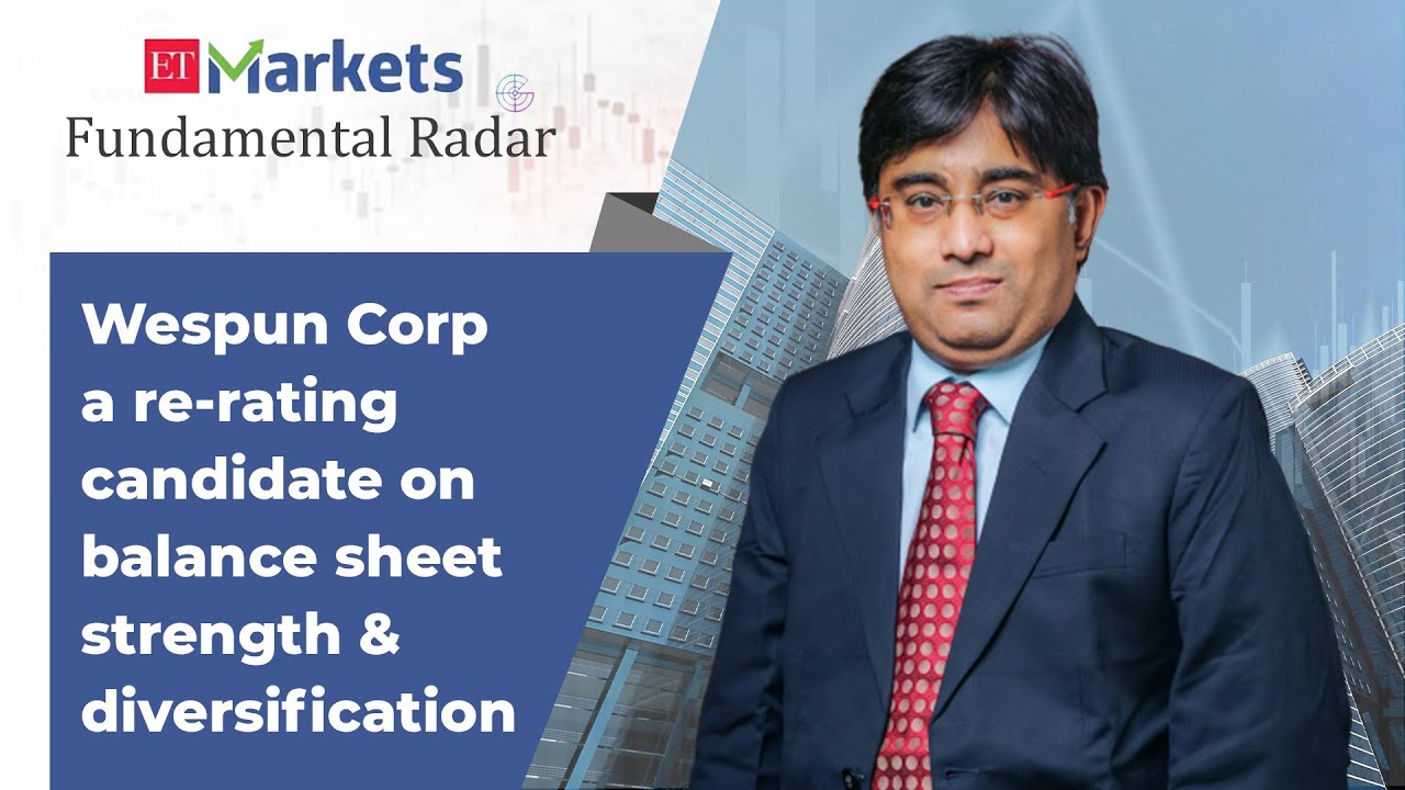 Fundamental Radar: Welspun Corp a re-rating candidate on balance sheet strength & diversification