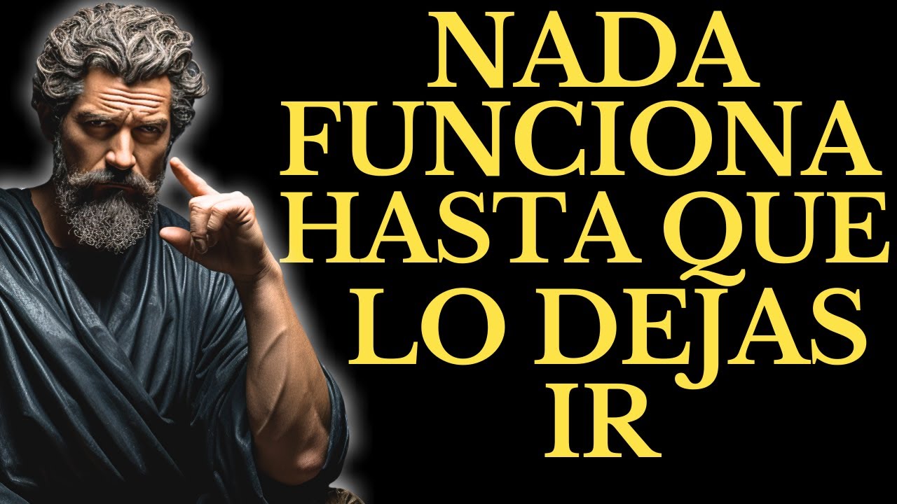 CUANDO FINALMENTE DEJAS IR, TODO ENCAJA l 15 LECCIONES de ESTOICISMO