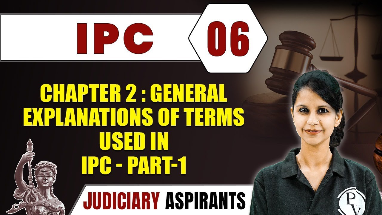 IPC 06 | Chapter 2: General Explanations Of Terms In IPC - Part 1 | CLAT LLB & Judiciary Aspirants