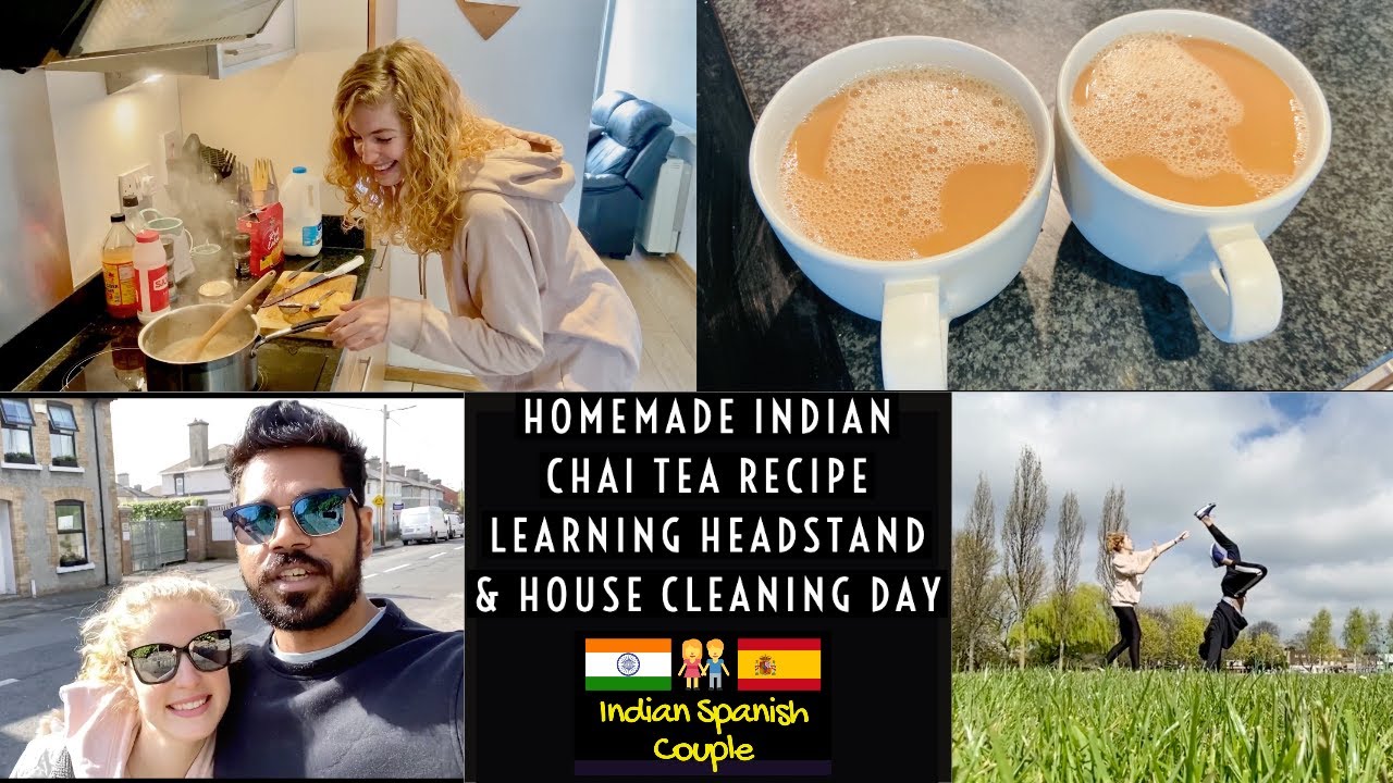 Spanish girl cooking AUTHENTIC INDIAN CHAI TEA ☕Learning  HEADSTAND & CLEANING day | Quarantine VLOG
