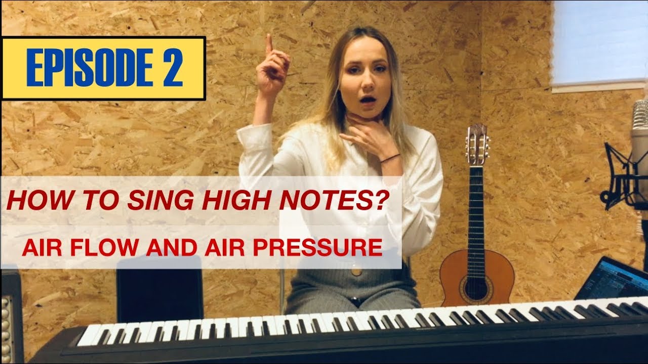 Episode 2: How To Sing High Notes- The Air Pressure and Air Flow