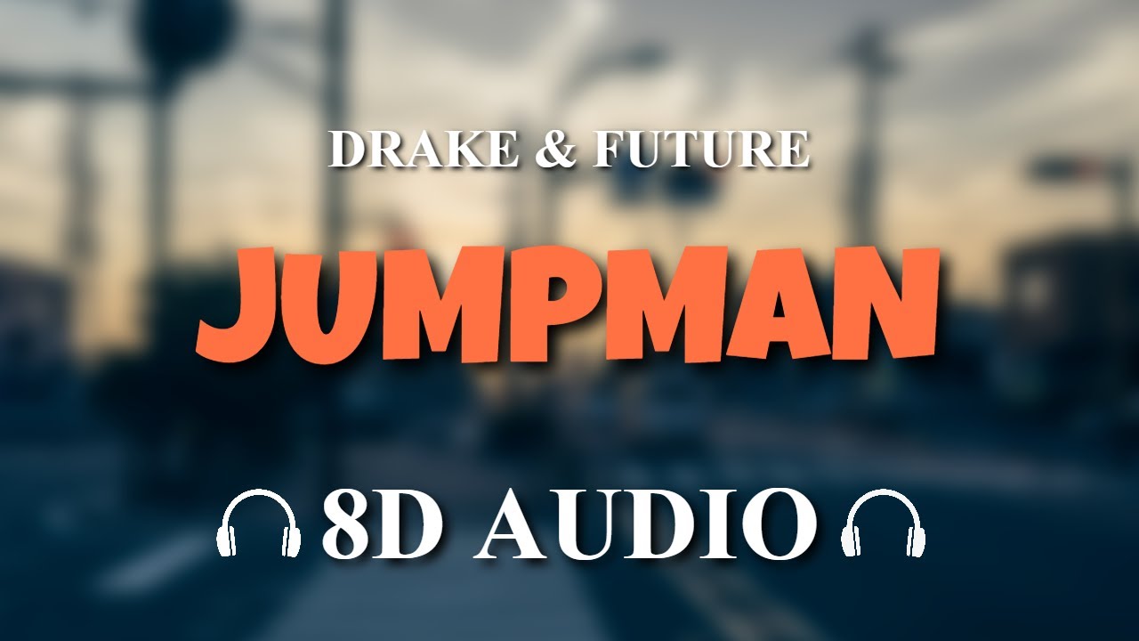 Drake & Future &ndash; Jumpman [8D AUDIO]