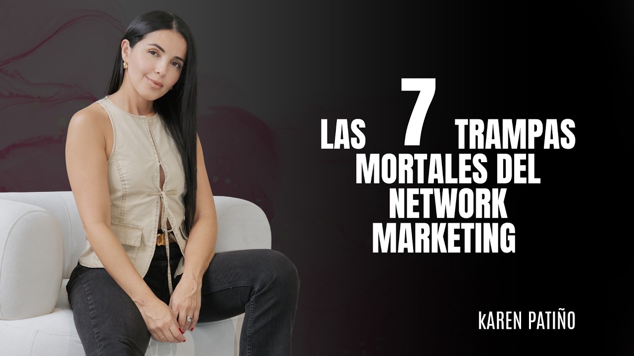 LAS 7 TRAMPAS MORTALES DEL NETWORK MARKETING