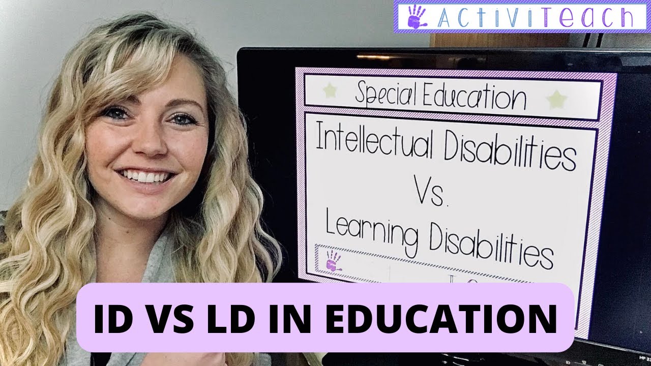 Learning Disabilities vs. Intellectual Disabilities | Special Education LD vs. ID in Schools