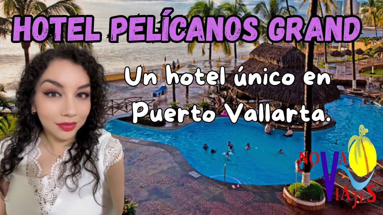 Hotel Pelícanos Grand, Puerto Vallarta.