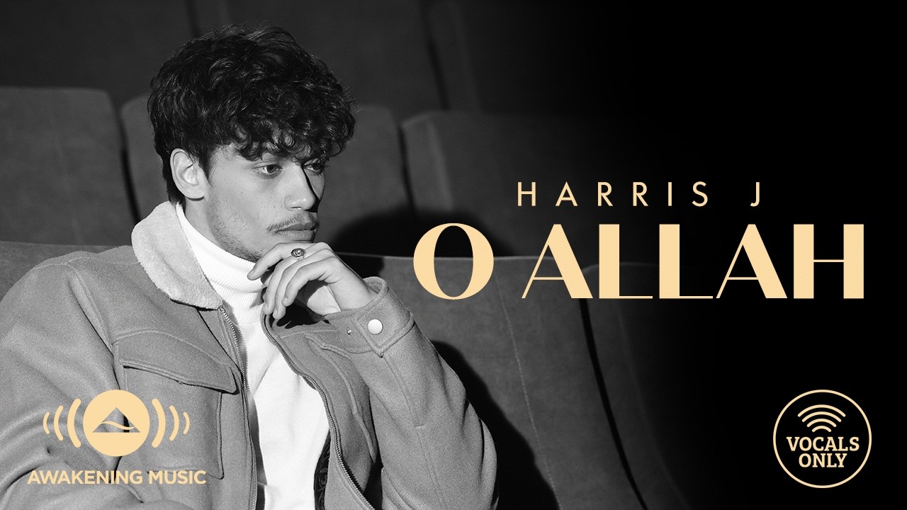 Harris J - O Allah (Vocals Only) | Official Music Video
