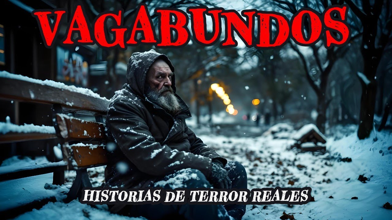 12 HISTORIAS de TERROR de VAGABUNDOS