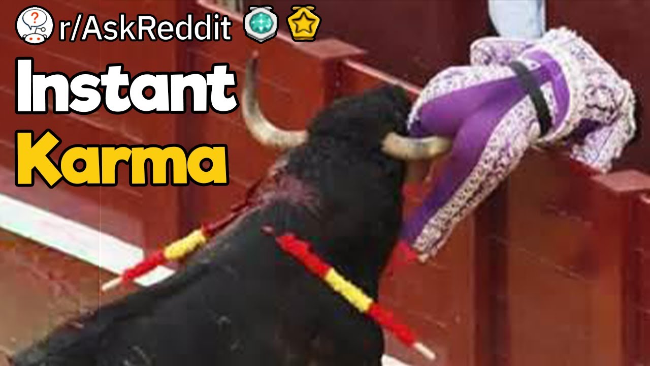 What Is Your Best Instant Karma Story?