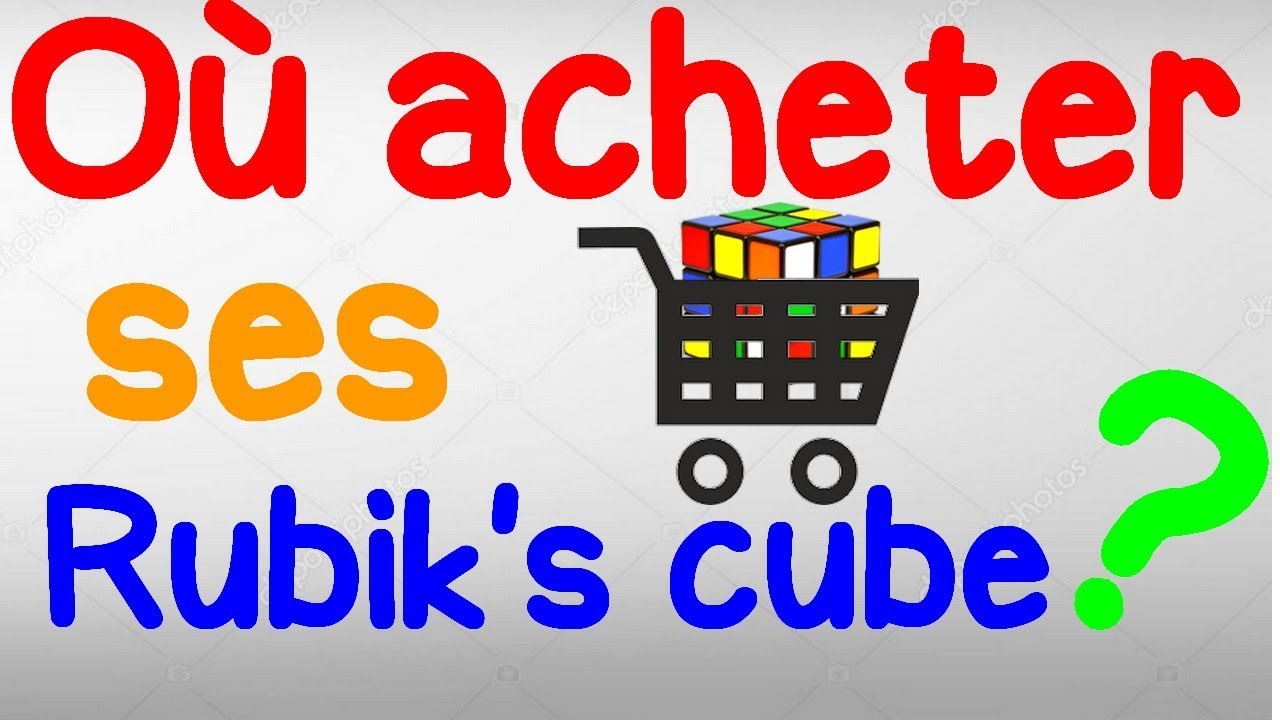 Où acheter ses Rubik's Cube ?!
