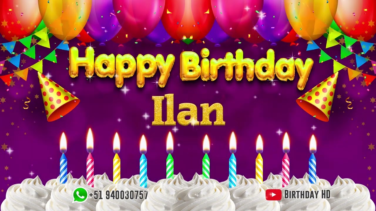 Ilan Happy birthday To You - Happy Birthday song name Ilan 🎁