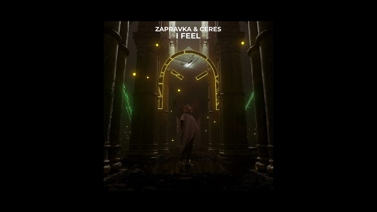 ZAPRAVKA & CERES - I Feel (Extended Mix)