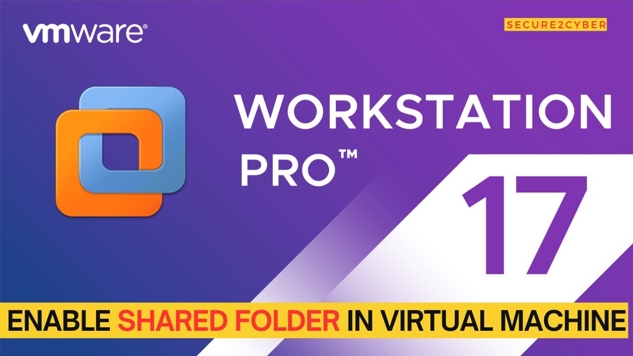 How to Enable Shared Folder in Virtual Machine (VMware Workstation/Player) | Secure 2 Cyber