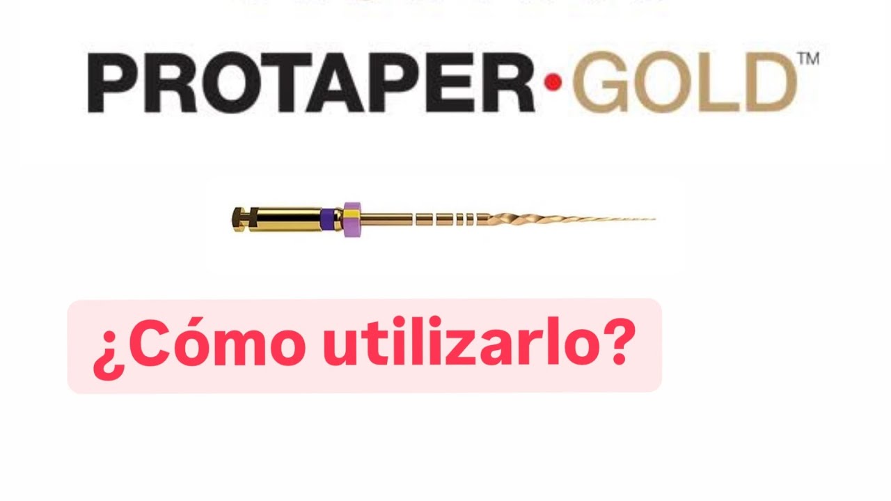 Protaper Gold -  Todo lo que debes saber