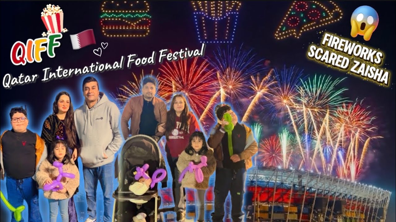 Zaisha Got Scared of Fireworks | QIFF Qatar International Food Festival Vlog