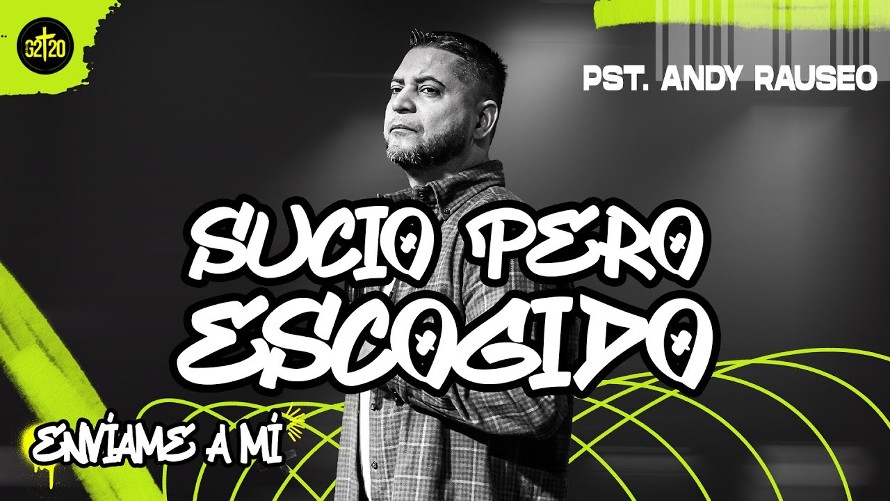 Sucios, Pero Escogidos | Pastor Andy Rauseo | Congreso Revoluci&oacute;n 2025 Heme Aqu&iacute;