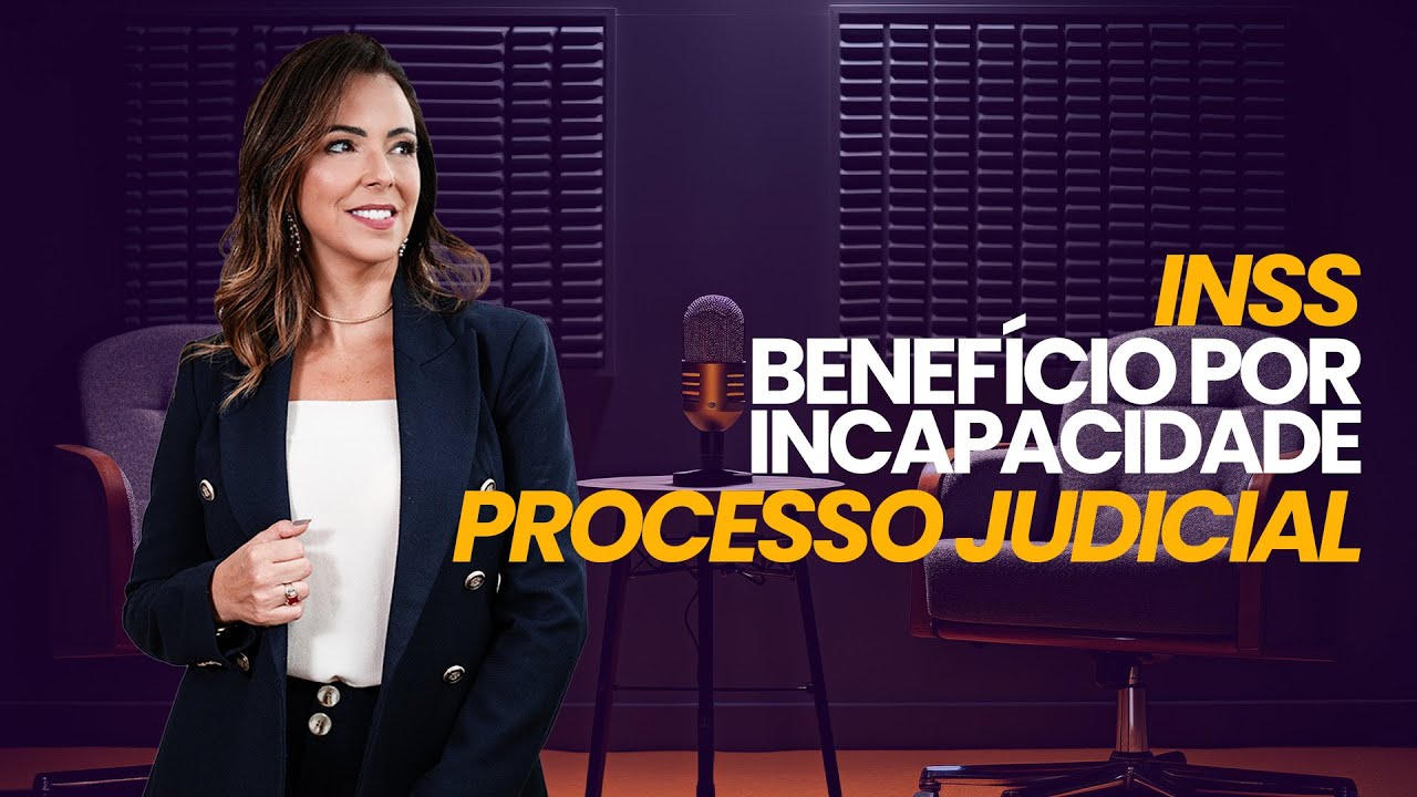 Como funciona o Processo judicial do Benefício por Incapacidade? INSS