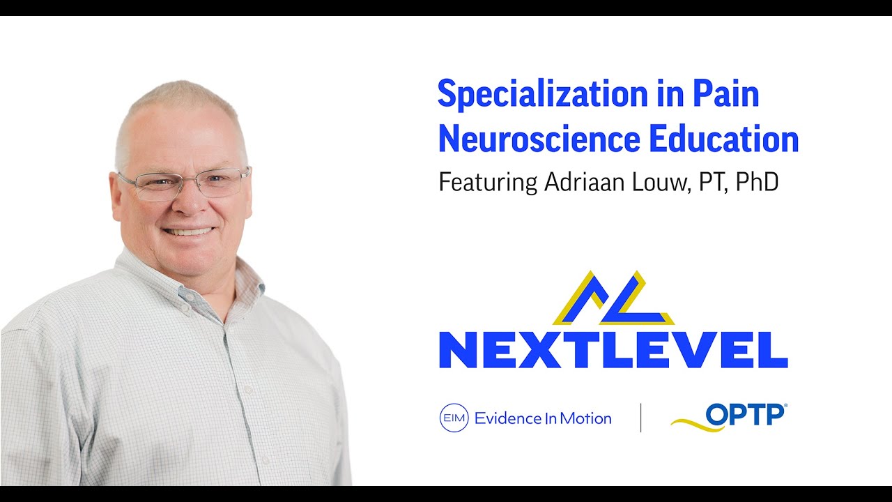 NextLevel: Specialization in Pain Neuroscience Education – An Interview with Adriaan Louw, PT, PhD