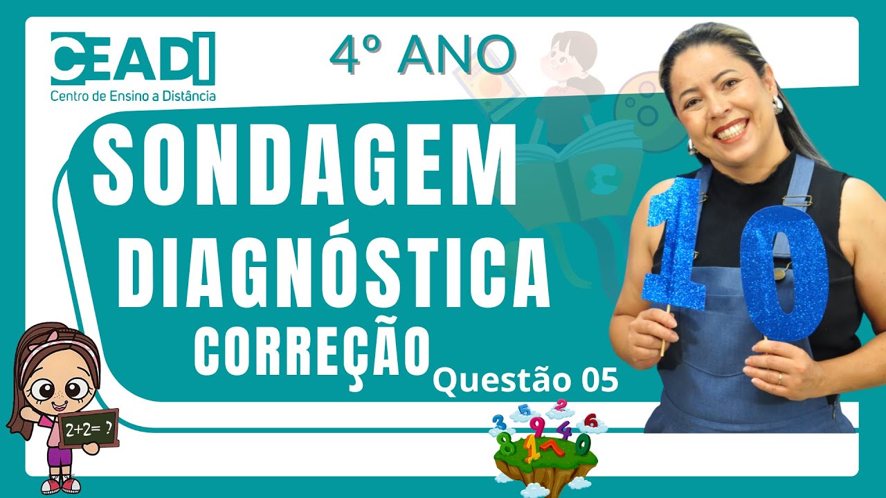 Questão 05 | 4º ano | Correção MATEMÁTICA | Sondagem diagnóstica | Prof.ª Anapaula L | SEMED | CEADI