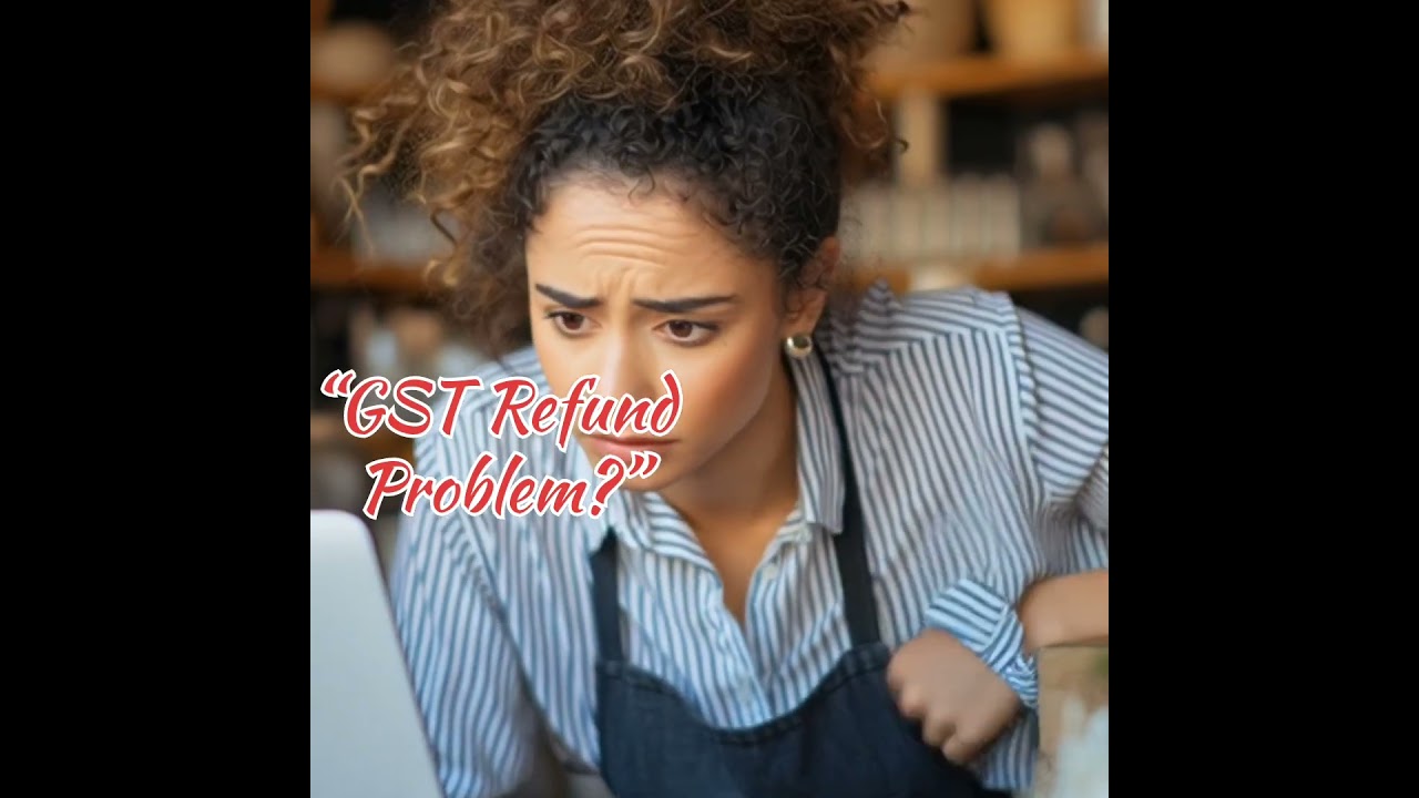 GST REFUND PROBLEM