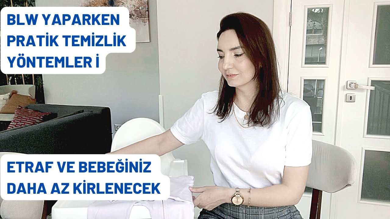 BLW yaparken etrafı ve bebeğimizi nasıl pratik bir şekilde temizleriz, hangi ürünler faydalı