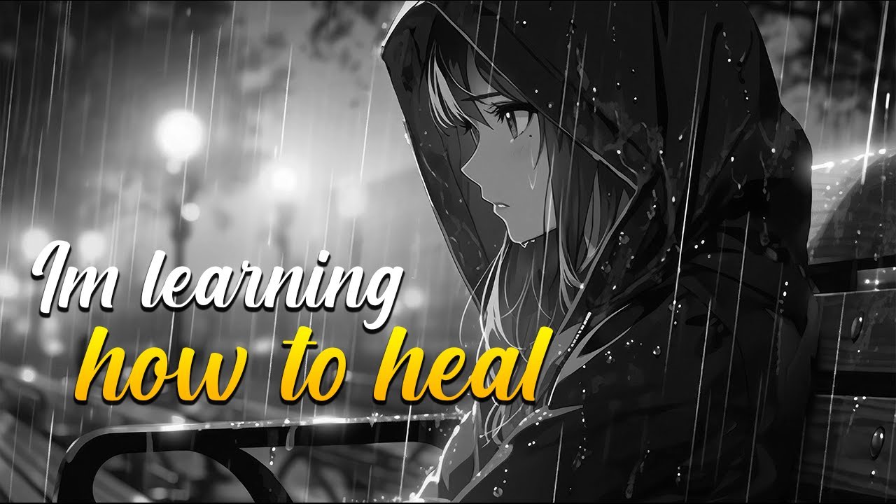 I'm learning how to heal - emotional song / Sad Me /