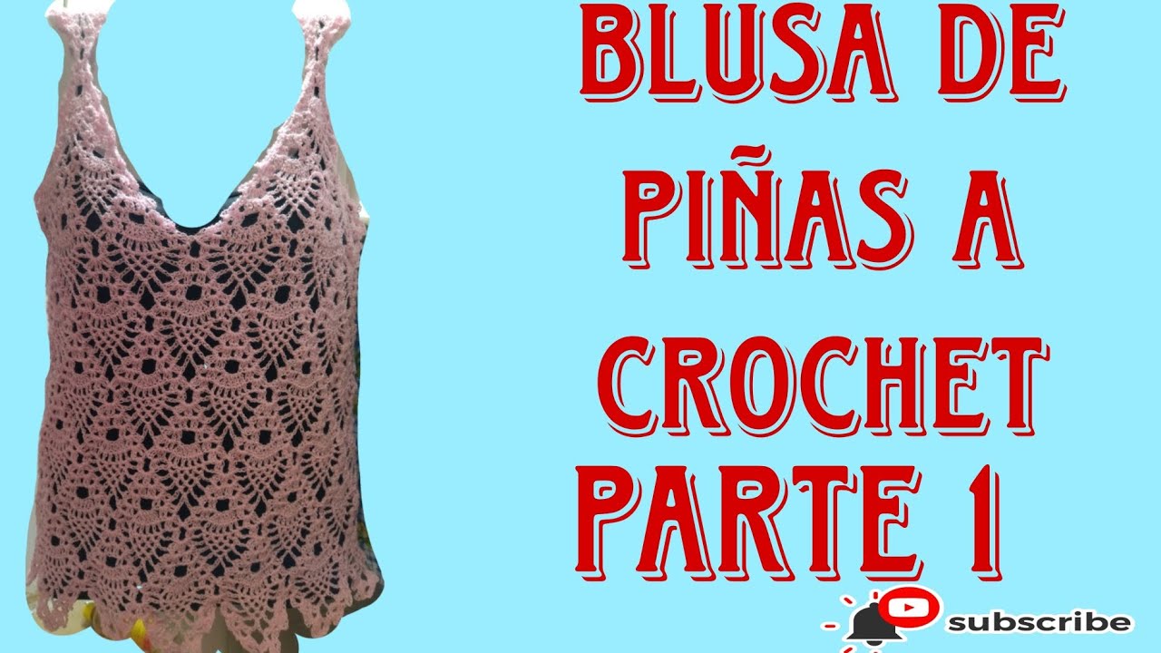 Blusa 👚 Piñas a Crochet Parte 1 😍🥰😘