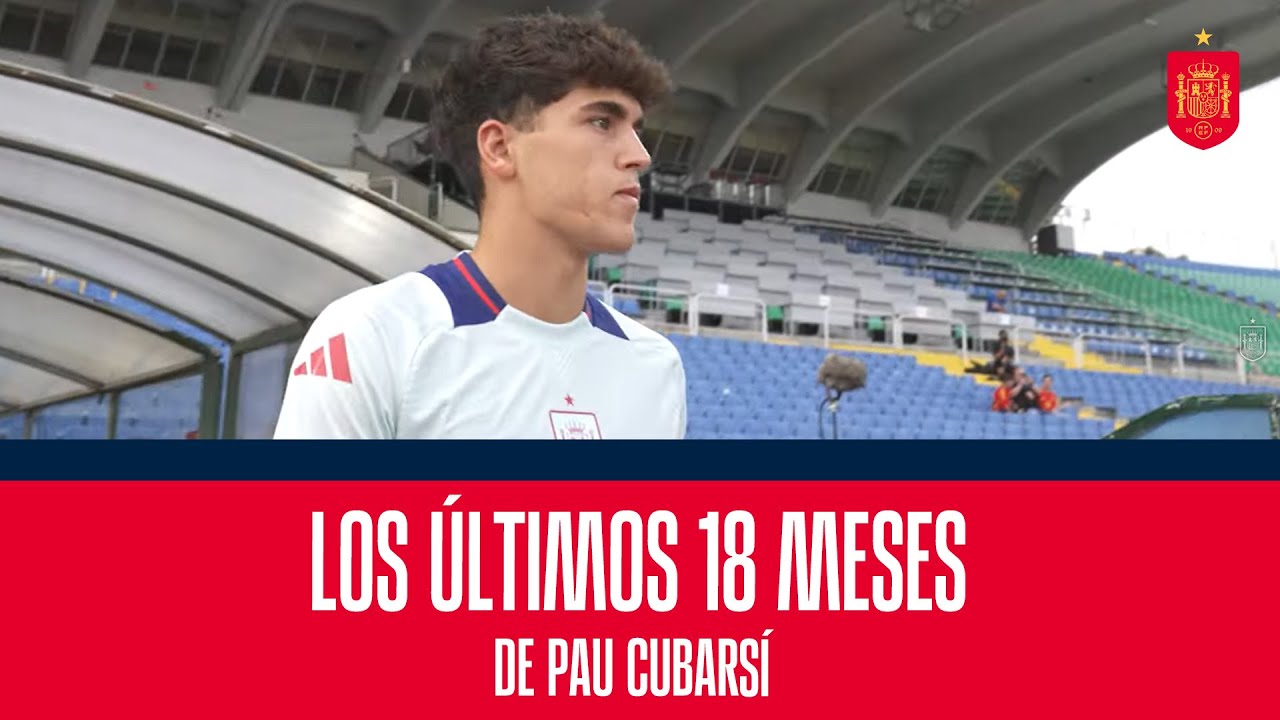 Los últimos 18 meses de Pau Cubarsí | 🔴 SEFUTBOL