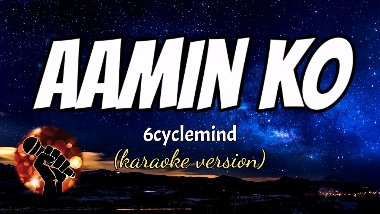 AAMININ KO - 6CYCLEMIND (karaoke version)