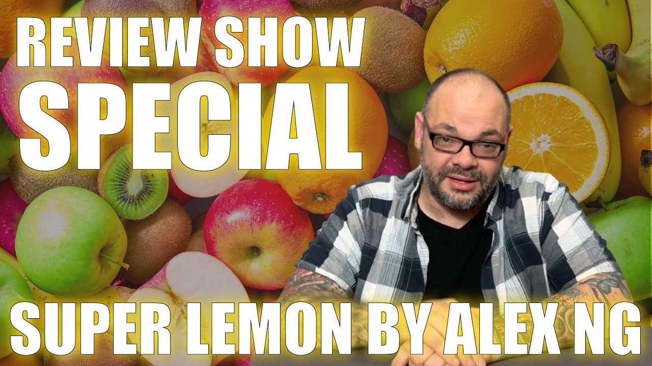 Super Lemon by Alex Ng & Henry Harrius Presents | Review Show Special
