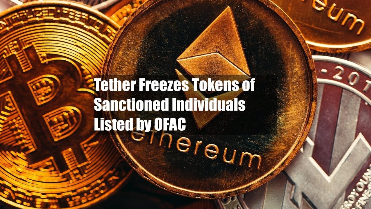 Tether Freezes Tokens of Sanctioned Individuals Listed by OFAC