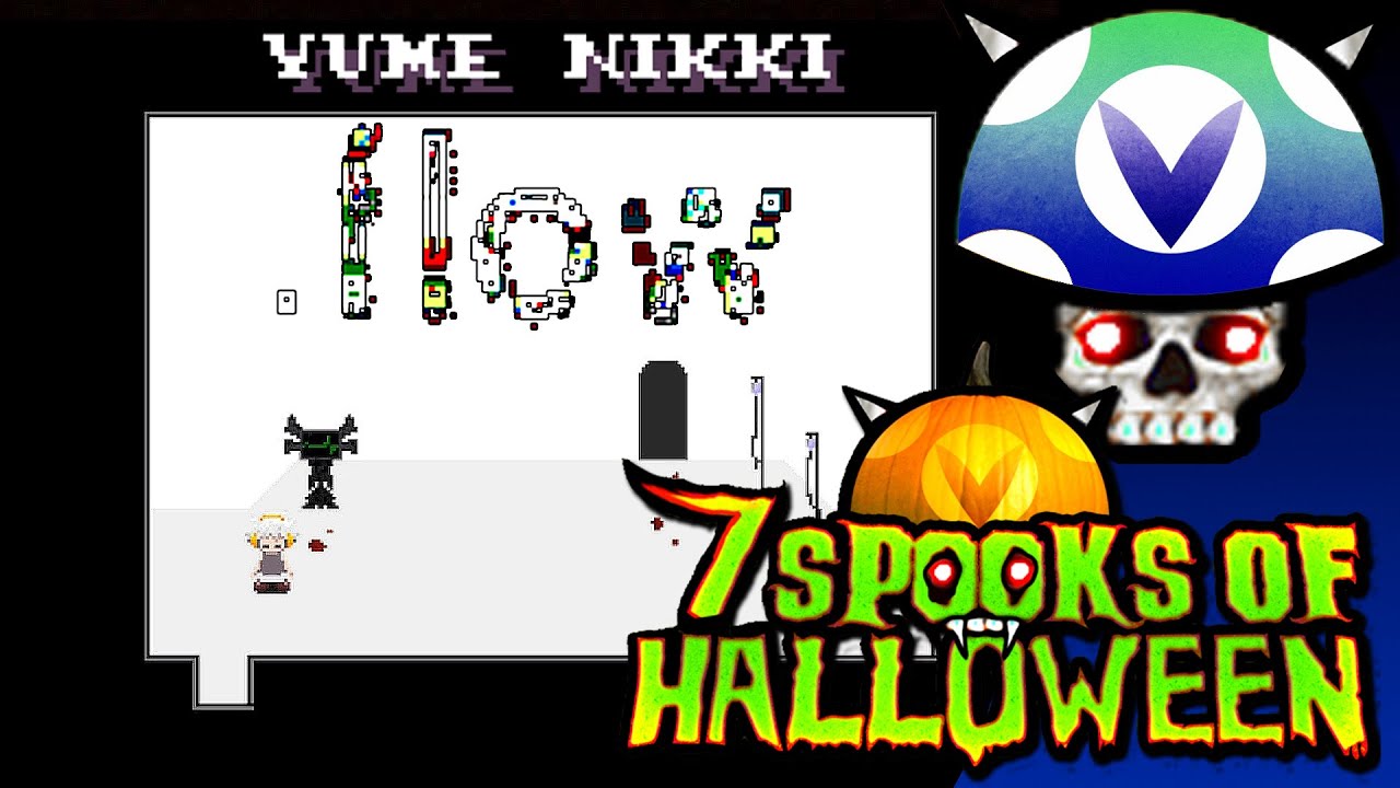 [Vinesauce] Joel - 7 Days Of Spooks: Yumi Nikki Fangames: .Flow