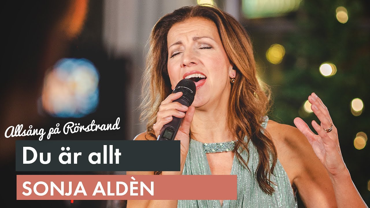 Du är allt - Sonja Aldén (Allsång på Rörstrand)