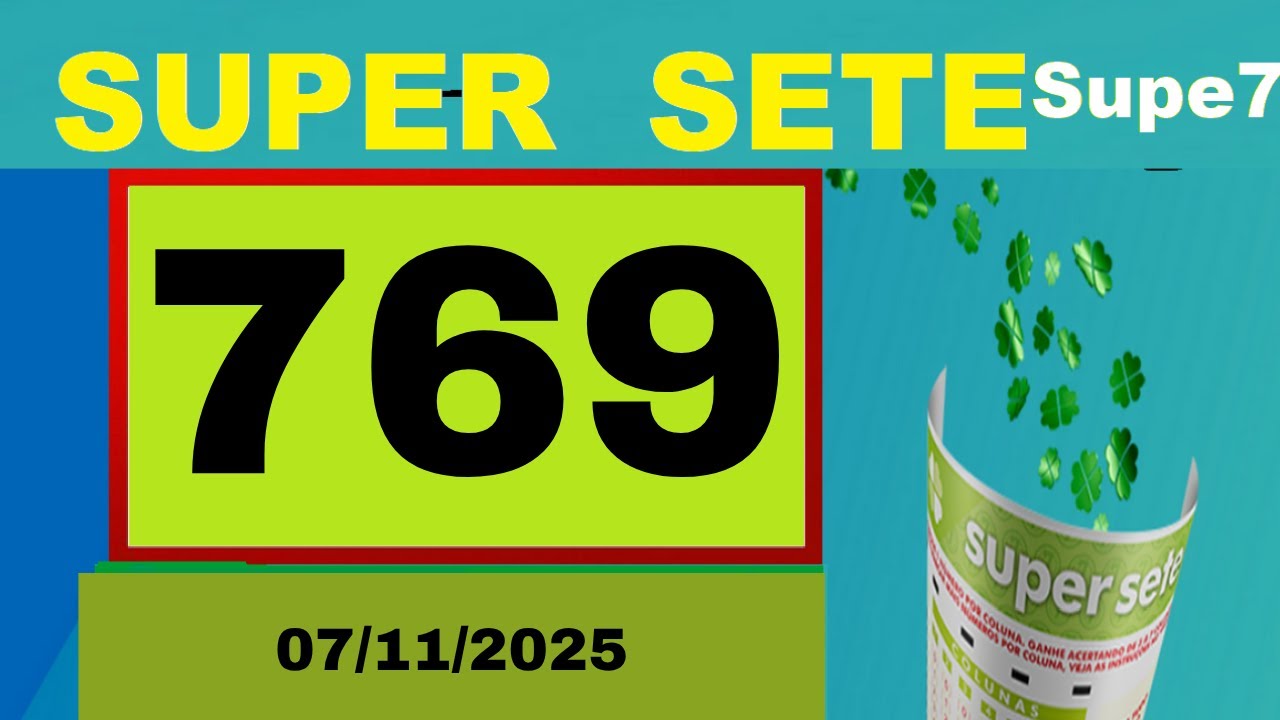 RESULTADO SUPER SETE Concurso n&ordm; 769 Sorteio dia 07/11/2025
