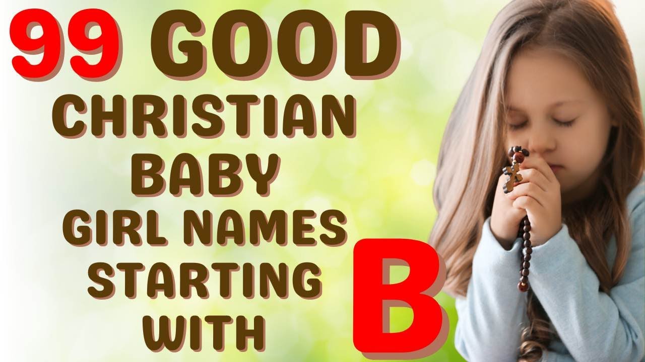 99 Good Christian Baby Girl Names, Starting With B