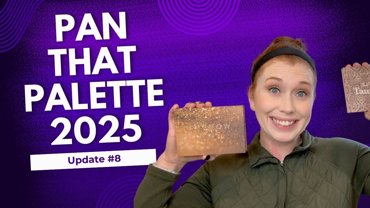 Update #8 | Pan that Palette 2025