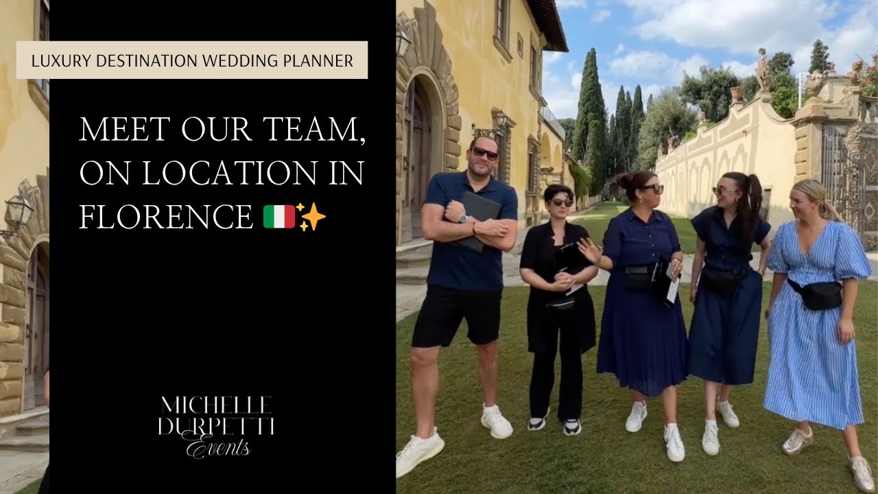 Meet the Michelle Durpetti Events Team (in Florence 🇮🇹✨)