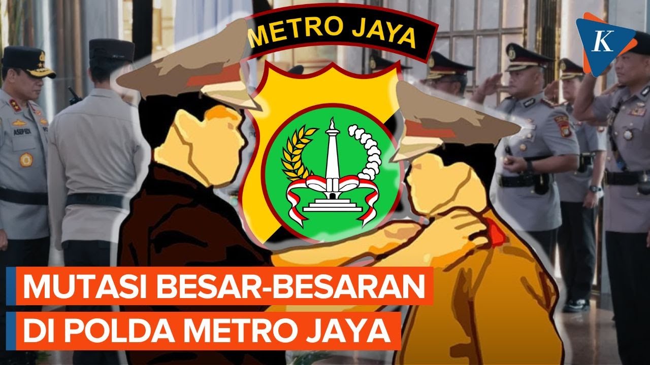 Mutasi Besar- besaran Polda Metro Jaya, Kapolsek dan Kasatreskrim Diganti, Siapa Saja?