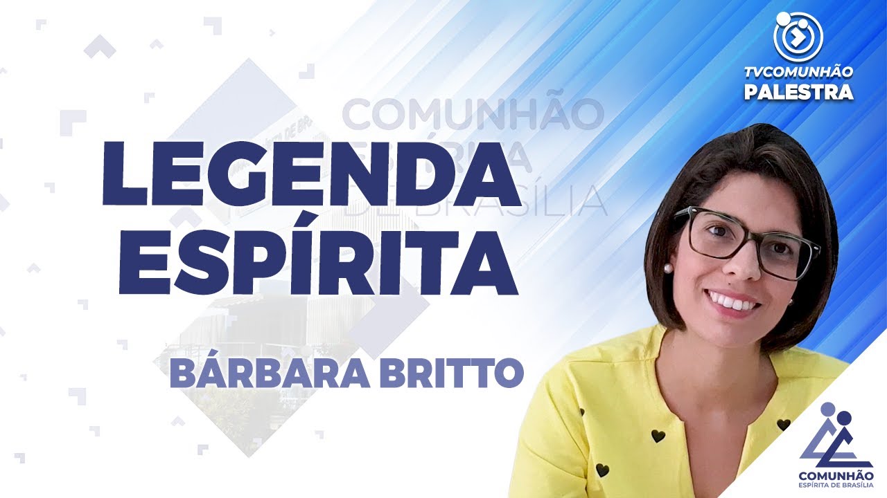 LIVE | LEGENDA ESPÍRITA - Bárbara Britto (PALESTRA ESPÍRITA)